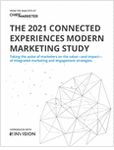 The 2021 Connected Experiences Modern Marketing Study