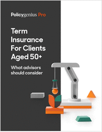 Term Insurance For Clients Aged 50+: What Advisors Should Consider