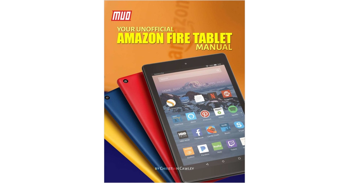 Your Unofficial Amazon Fire Tablet Manual Free Manual