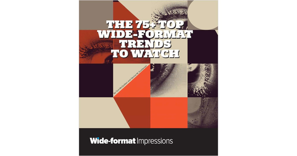 The 75+ Top WideFormat Trends to Watch, Free Wideformat Impressions