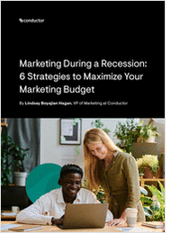 Marketing During a Recession: 6 Strategies to Maximize Your Marketing Budget