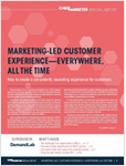 MARKETING-LED CUSTOMER EXPERIENCE–EVERYWHERE, ALL THE TIME