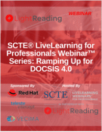 SCTE® LiveLearning for Professionals Webinar™ Series: Ramping Up for DOCSIS 4.0