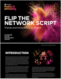 Flip the network script: Trends and innovations to watch