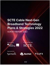 SCTE Cable Next-Gen Broadband Technology Plans & Strategies 2022 SURVEY REPORT 2022