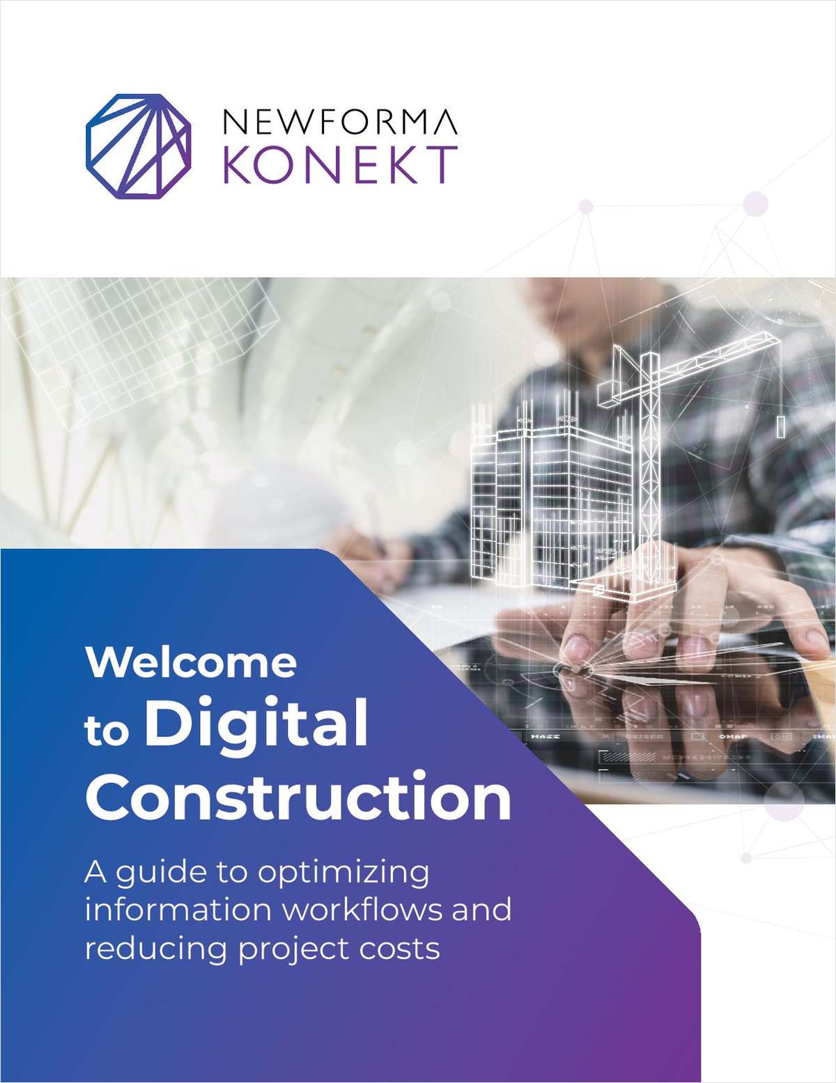 Welcome to Digital Construction: A Guide to Optimizing Information Workflows and Reducing Project Costs