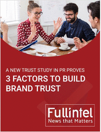 A New Trust Study in PR Proves 3 Factors to Build Brand Trust