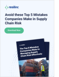 The Top 5 Mistakes Companies Make In Managing Supply Chain Risk Effectively