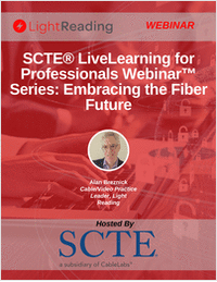 SCTE® LiveLearning for Professionals Webinar™ Series: Embracing the Fiber Future