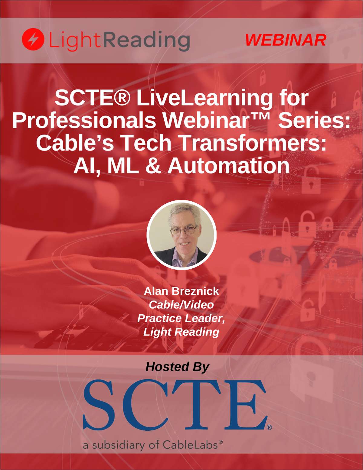 SCTE® LiveLearning for Professionals Webinar™ Series: Cable's Tech Transformers: AI, ML & Automation