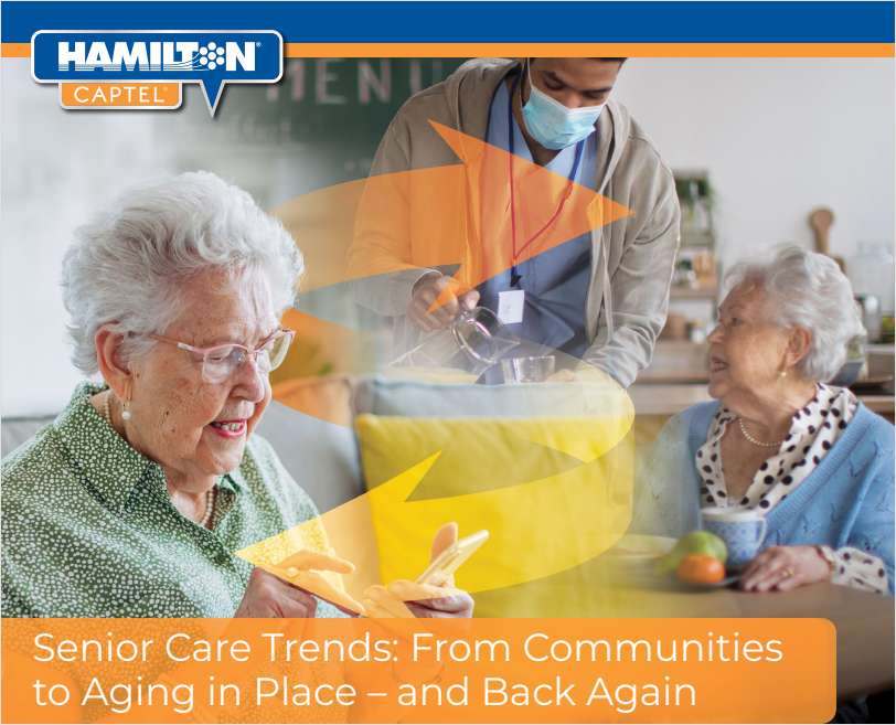 Senior Care Trends: From Communities to Aging in Place - and Back Again