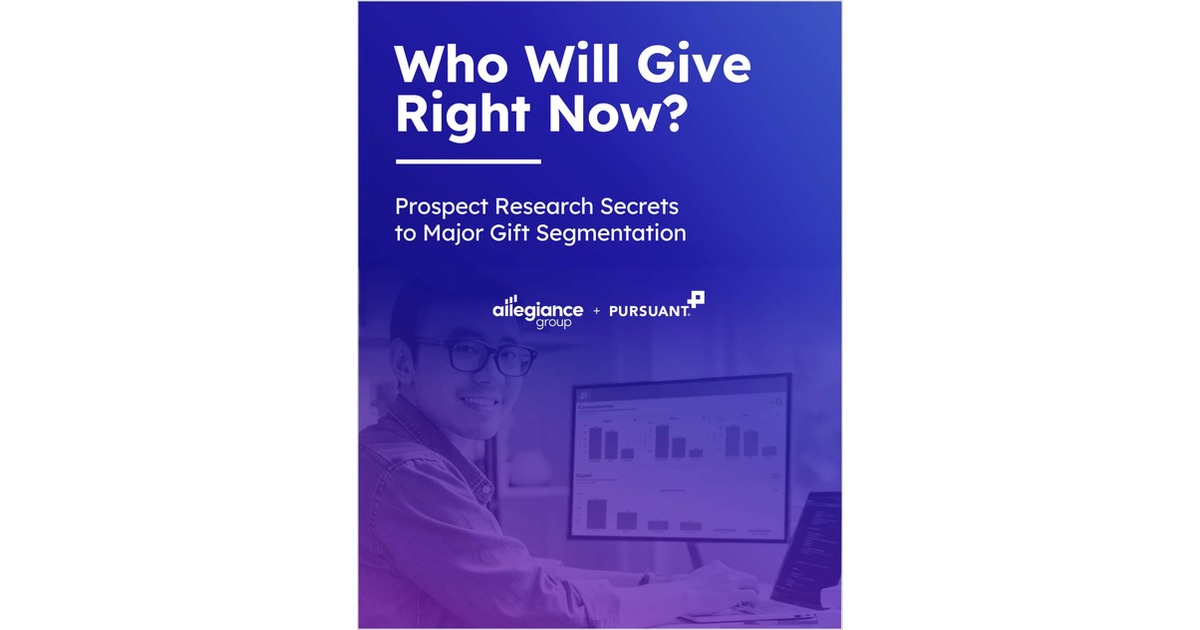 Who Will Give Right Now? Prospect Research Secrets to Major Gift Segmentation