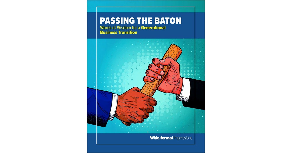 Passing the Baton: Words of Wisdom for a Generational Business Transition