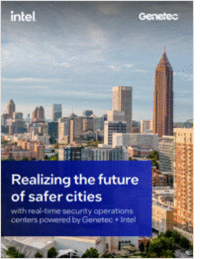 Realizing the Future of Safer Cities with Real-Time Security Operations Centers Powered by Genetec and Intel