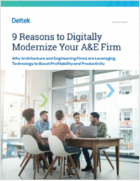 9 Reasons to Digitally Modernize Your A&E Firm