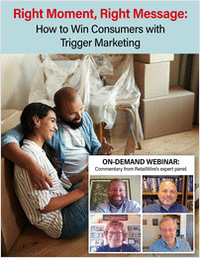 ON-DEMAND VIEWING: Right Moment, Right Message -- Win Consumers With Trigger Marketing