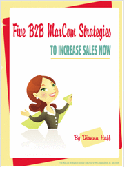 Five B2B MarCom Strategies to Increase Sales Now - Free eBook