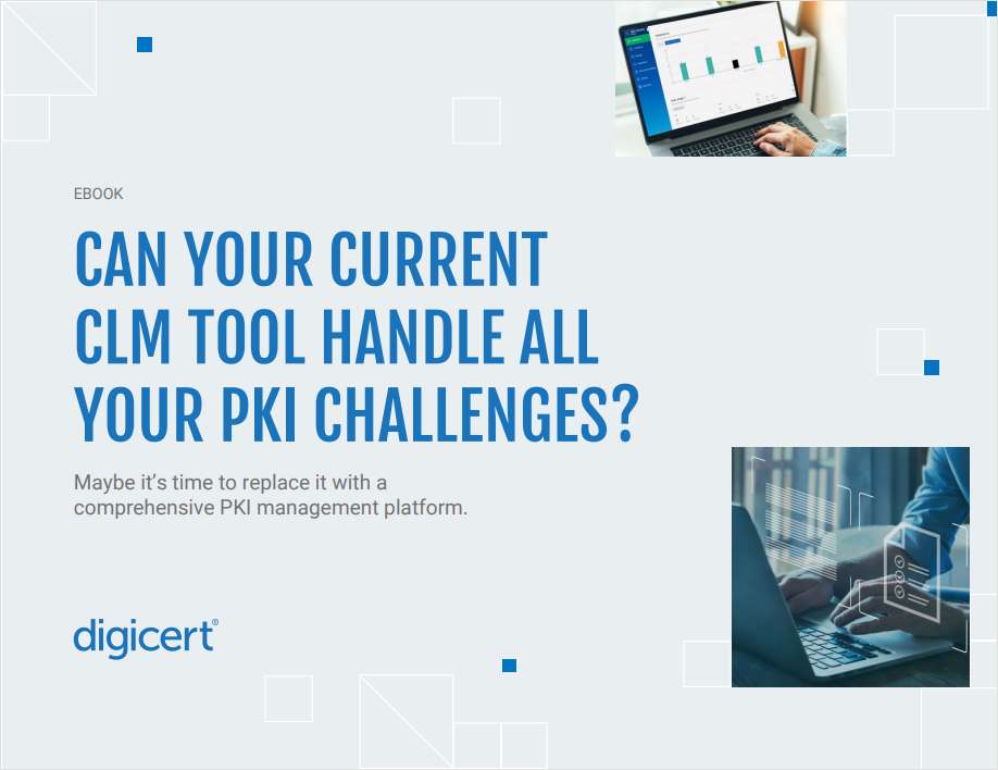 Can your Current CLM Tool Handle All Your PKI Challenges?