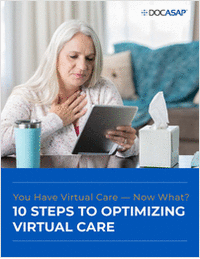 You Have Virtual Care--Now What? 10 Steps to Optimizing Virtual Care