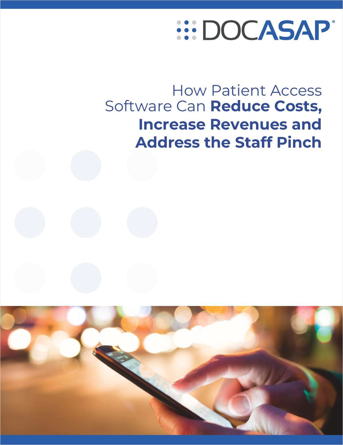 How Patient Access Software Can Reduce Costs, Increase Revenues and Address the Staff Pinch