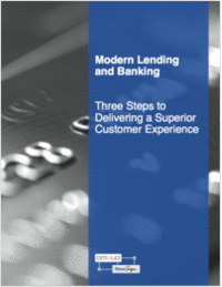 Modern Lending and Banking: Three Steps to Delivering a Superior Customer Experience