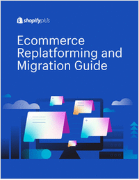 How to Effectively Navigate Your Ecommerce Replatforming and Migration