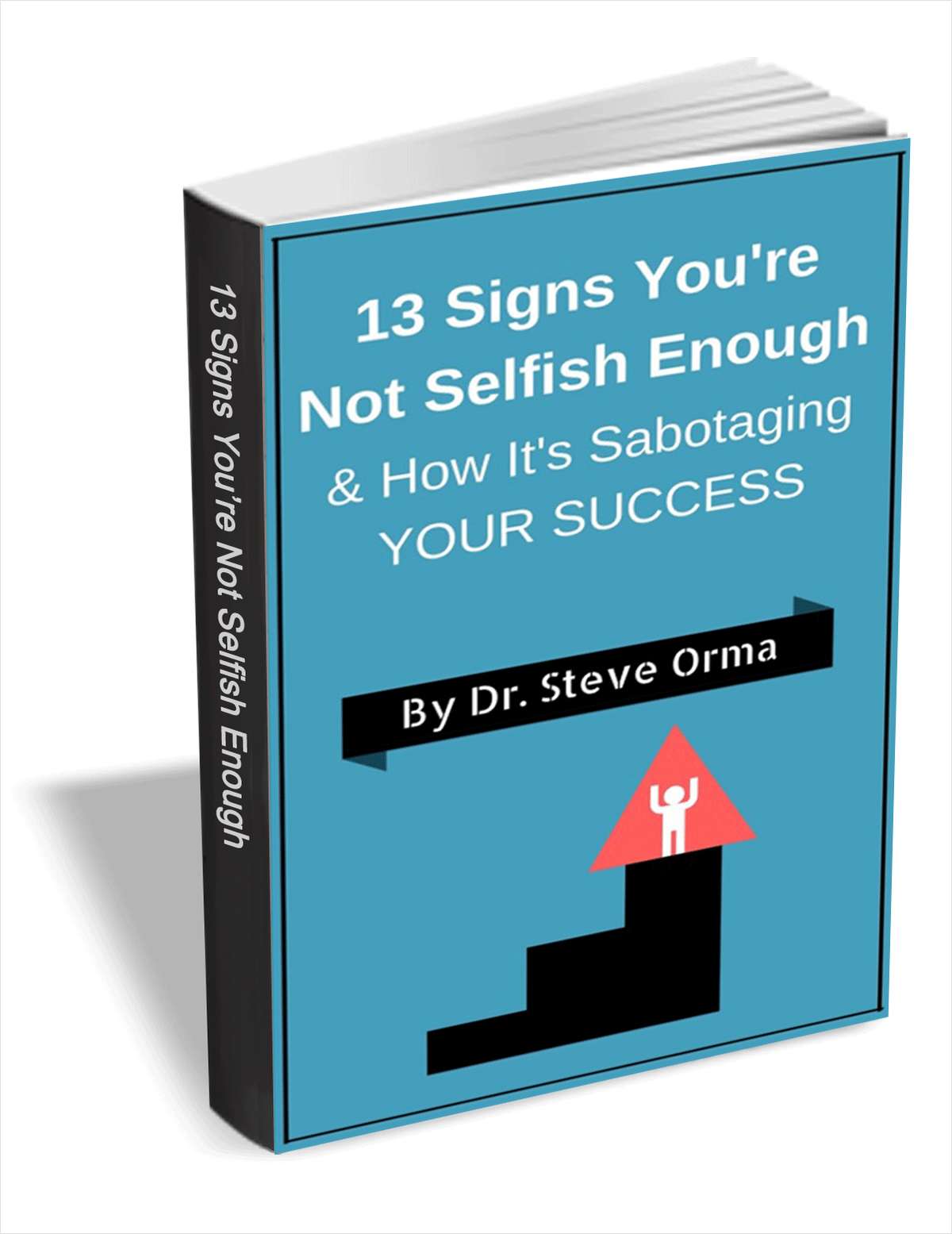 13 Signs You're Not Selfish Enough & How It's Sabotaging Your Success