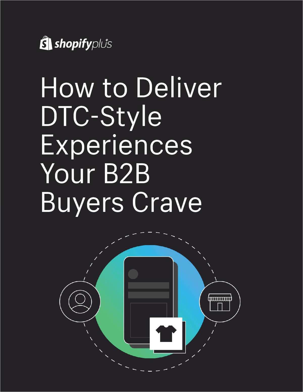 Enhance your B2B buyers' experience with DTC-style approaches.