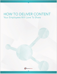 How to Deliver Content Your Employees Will Love to Share