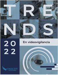 Tendencias en videovigilancia 2022
