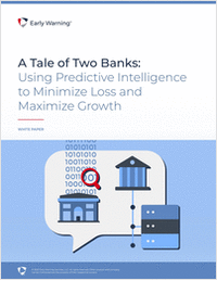 A Tale of Two Banks: Using Predictive Intelligence to Minimize Loss and Maximize Growth