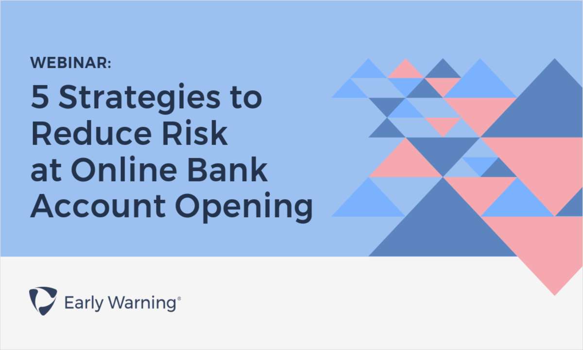 Webinar: 5 Strategies to Reduce Risk at Online Bank Account Opening