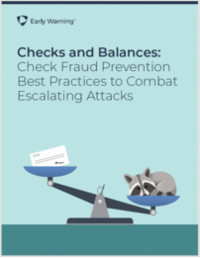 Checks & Balances: Check Fraud Prevention Best Practices to Combat Escalating Attacks