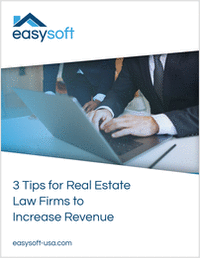 3 Tips for Real Estate Law Firms to Increase Revenue