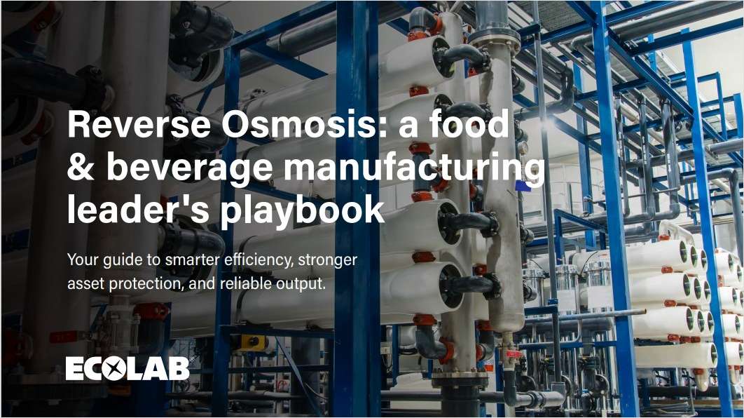 Reverse Osmosis: a food & beverage manufacturing leader's playbook