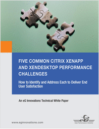Five Common Citrix XenApp and XenDesktop Performance Challenges: How to Identify and Address Each to Deliver End User Satisfaction