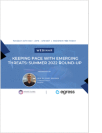 Keeping Pace with Emerging Threats: Summer 2022 Round-up