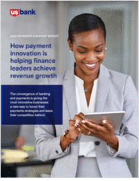 2025 Payment Strategy Report: How Payment Innovation Is Helping Finance Leaders Achieve Revenue Growth