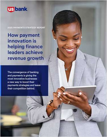 2025 Payment Strategy Report: How Payment Innovation Is Helping Finance Leaders Achieve Revenue Growth
