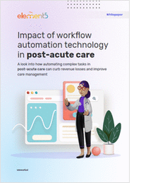 Impact of Workflow Automation in Post-acute Care
