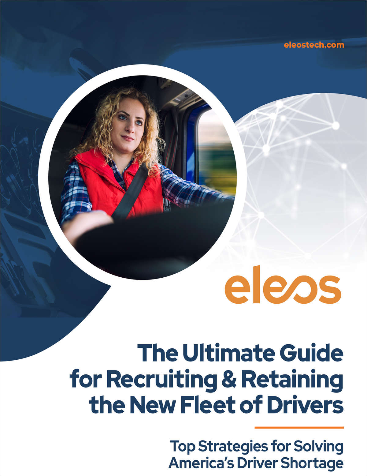 The Ultimate Free Guide for Recruiting & Retaining the New Fleet of Drivers in 2023