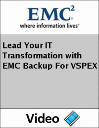 Lead Your IT Transformation with EMC Backup For VSPEX