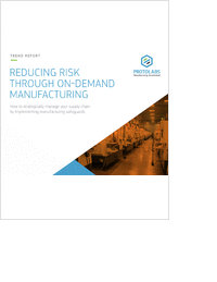 Reducing Risk Through On-Demand Manufacturing
