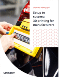 Setup to Success: 3D Printing for Manufacturers