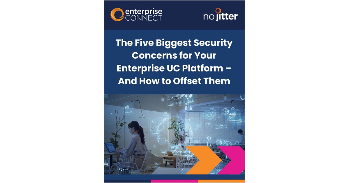 The Five Biggest Security Concerns for Your Enterprise UC Platform -- And How to Offset Them