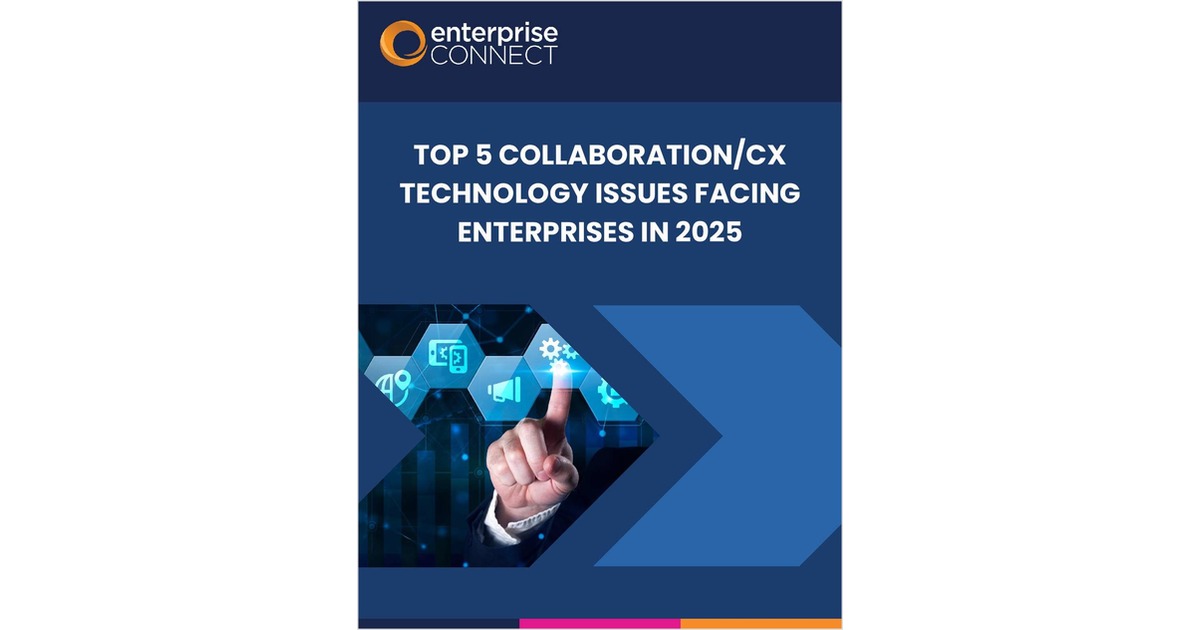 Top 5 Collaboration/CX Technology Issues Facing Enterprises in 2025