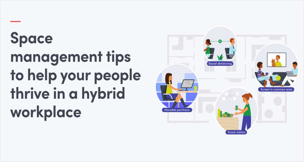 Space Management Tips to Help Your People Thrive in a Hybrid Workplace