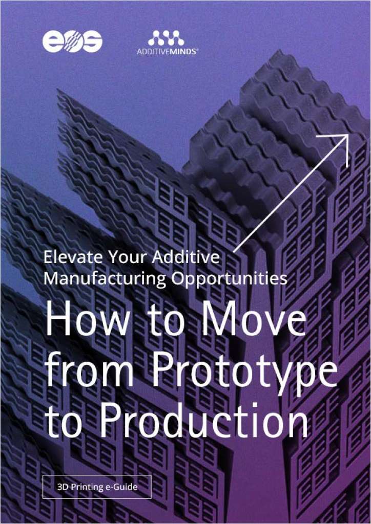 How to Move from Prototype to Production: Elevate Your Additive Manufacturing Opportunities