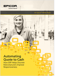 Automating Quote to Cash, How ERP Helps Discrete Manufacturers Improve Responsiveness