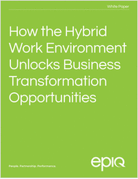How the Hybrid Work Environment Unlocks Business Transformation Opportunities